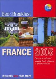 Cover of: Selected Bed and Breakfast in France 2005: Your Guide to a Great Welcome in France (Independent Travellers - Thomas Cook)