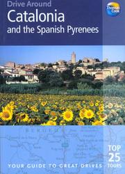 Cover of: Drive Around Catalonia & the Spanish Pyrenees by Tony Kelly