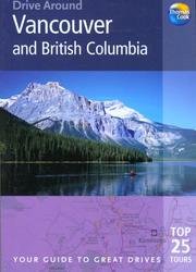 Cover of: Drive Around Vancouver & British Columbia: Your guide to great drives (Drive Around - Thomas Cook)