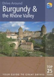 Cover of: Drive Around Burgundy and the Rhone Valley, 2nd: Your Guide to Great Drives (Drive Around - Thomas Cook)