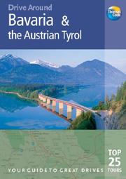Cover of: Drive Around Bavaria & The Austrian Tyrol, 2nd: Your guide to great drives (Drive Around - Thomas Cook)