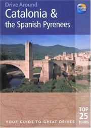 Cover of: Drive Around Catalonia and the Spanish Pyranees, 2nd: Your guide to great drives. Top 25 Tours. (Drive Around - Thomas Cook)
