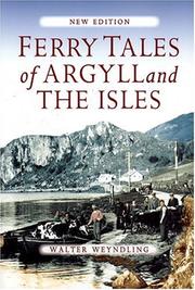 Ferry tales of Argyll and the Isles by Walter Weyndling