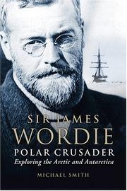Cover of: Sir James Wordie, Polar crusader : exploring the Arctic and Antarctic by Smith, Michael