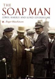 Cover of: The Soap Man: Lewis, Harris and Lord Leverhulme