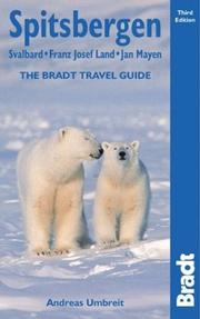 Cover of: Spitsbergen: Svalbard, Franz Josef, Jan Mayen, 3rd: The Bradt Travel Guide