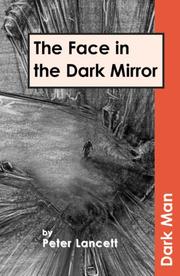 Cover of: The Face in the Dark Mirror (Dark Man) by Peter Lancett, Peter Lancett