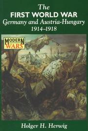 Cover of: The First World War: Germany and Austria-Hungary 1914-1918 (Modern Wars)