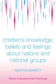 Cover of: Children's Knowledge, Beliefs and Feelings about Nations and National Groups (Essays in Developmental Psychology) by Martyn Barrett