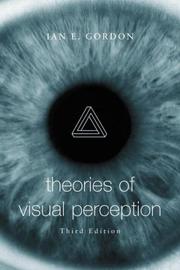 Theories of visual perception by Ian E. Gordon