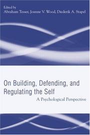 Cover of: Building, Defending, and Regulating the Self: A Psychological Perspective