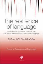 Cover of: The Resilience of Language: What Gesture Creation in Deaf Children Can Tell Us About How All Children Learn Language (Essays in Developmental Psychology)