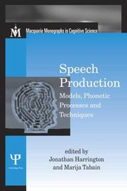 Cover of: Speech Production by Jonathan Harrington, Marija Tabain, Jonathan Harrington, Jonathan Harrington, Marija Tabain