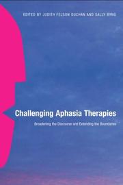 Cover of: Challenging aphasia therapies by edited by Judith Felson Duchan and Sally Byng.