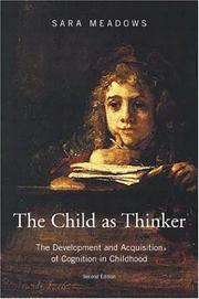Cover of: The child as thinker: the development and acquisition of cognition in childhood