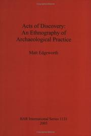 Cover of: Acts of discovery: an ethnography of archaeological practice