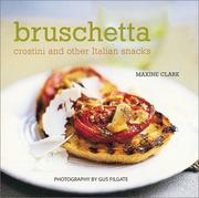 Cover of: Bruschetta: Crostini and Other Italian Snacks