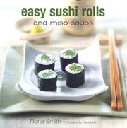 Cover of: Easy sushi rolls and miso soups