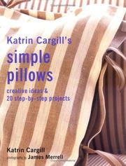 Cover of: Katrin Cargill's simple pillows: creative ideas & 20 step-by-step projects