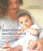Cover of: Marvelous motherhood: the essential guide to looking and feeling great after pregnancy