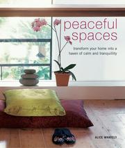 Cover of: Peaceful spaces: transform your home into a haven of calm and tranquillity