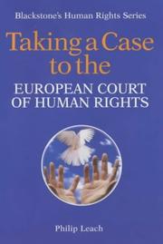 Taking a case to the European Court of Human Rights by Philip Leach