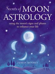 Cover of: Secrets of Moon Astrology: Using the Moon's Signs and Phases to Enhance Your Life