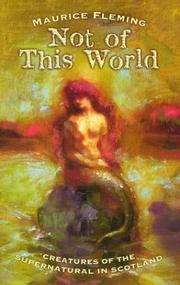 Cover of: Not of This World: Creatures of the Supernatural in Scotland (Mercat Press)