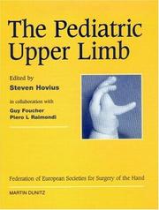 The pediatric upper limb by Federation of European Societies for Surgery of the Hand. Meeting, Steven Novius, Guy Foucher, Piero L. Raimondi