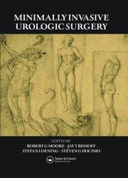 Cover of: Minimally Invasive Urological Surgery by Robert G. Moore, Jay T. Bishoff, Stefan Loenig, Steven G. Docimo