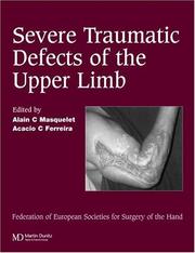 Severe traumatic defects of the upper limb by Alain C. Masquelet