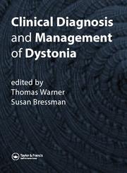 Clinical diagnosis and management of dystonia by Thomas T. Warner