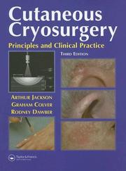 Cover of: Cutaneous Cryosurgery: Principles and Clinical Practice, Third Edition