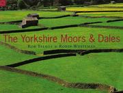 The Yorkshire Moors and Dales by Robin Whiteman
