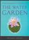 Cover of: The Complete Book of the Water Garden