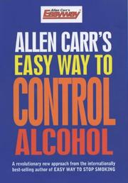 The Easy Way to Control Alcohol by Allen Carr