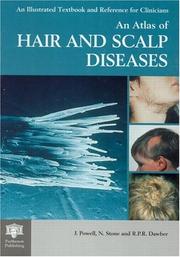 An atlas of hair and scalp diseases by Jennifer Powell, Natalie Stone, Rodney P.R. Dawber