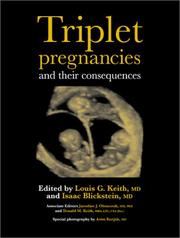 Cover of: Triplet pregnancies and their consequences by edited by Louis G. Keith and Isaac Blickstein ; associate editors, Jaroslaw J. Oleszczuk and Donald M. Keith ; special photography by Asim Kurjak.