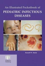 Cover of: An illustrated pocketbook of pediatric infectious diseases by Russell W. Steele