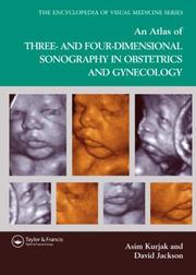 Cover of: An Atlas of 3D and 4D Sonography in Obstetrics and Gynecology (Encyclopedia of Visual Medicine Series)
