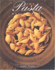 Cover of: The Pasta Recipe Book: Over 200 Fantastic Ways With the World's Favorite Food