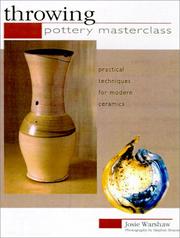 Cover of: Throwing: Pottery Masterclass--Practical Techniques for Modern Ceramics