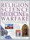 Cover of: Religion, Science, Medicine & Warfare
