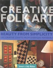 Cover of: Creative Folk Art: Beauty from Simplicity  by Stewart Walton, Sally Walton