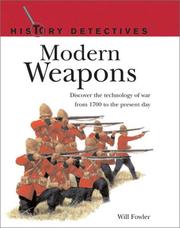 Cover of: Modern Weapons: History Detectives Series: Discover the Technology of War from 1700 to the Present Day