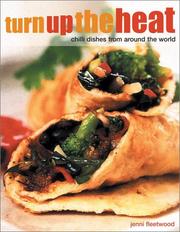 Cover of: Turn Up the Heat: Chilli Dishes from around the world