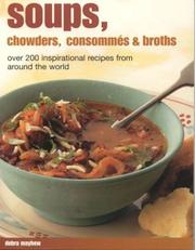Cover of: Soups, Chowders, Consommes & Broths