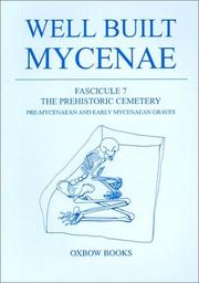 Cover of: The Prehistoric Cemetery: Pre-Mycenaean and Early Mycenaean Graves (Well Built Mycenae Fasc. 7)