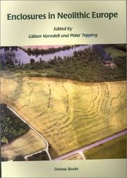 Enclosures in Neolithic Europe by Gillian Varndell, Peter Topping