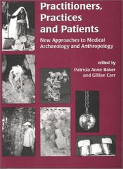 Cover of: Practitioners, Practices and Patients: New Approaches to Medical Archaeology and Anthropology  | 